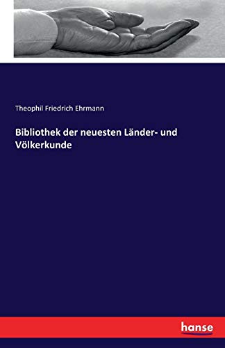 Bibliothek der neuesten Länder- und Völkerkunde