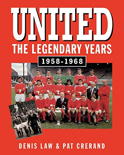 United - The Legendary Years: The Legendary Years, 1958-1968