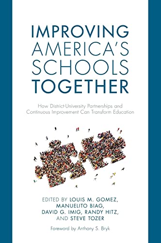 Improving America's Schools Together: How District-university Partnerships and Continuous Improvement Can Transform Education