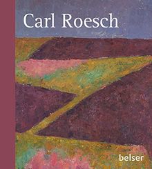 Carl Roesch: Ein Schweizer Maler