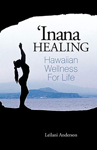 'Inana Healing: Hawaiian Wellness for Life