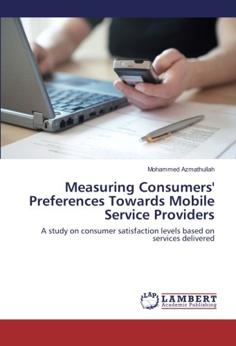 Measuring Consumers' Preferences Towards Mobile Service Providers: A study on consumer satisfaction levels based on services delivered
