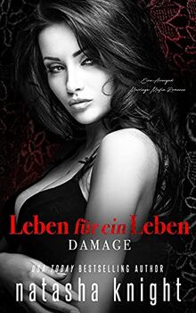 Leben für ein Leben - Damage: Eine Arranged Marriage Mafia Romance (Collateral Damage Duett, Band 2)