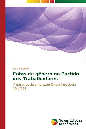Cotas de gênero no Partido dos Trabalhadores: Vinte anos de uma experiência inovadora no Brasil