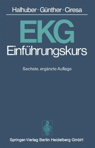 Ekg-Einführungskurs: Eine Praktische Propädeutik Der Klinischen Elektrokardiographie (German Edition)