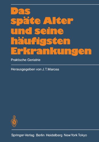 Das späte Alter und seine häufigsten Erkrankungen: Praktische Geriatrie