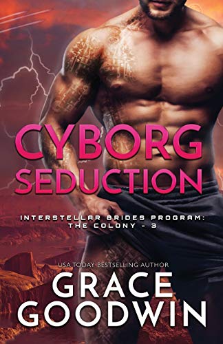 Cyborg Seduction: Large Print (Interstellar Brides(r) Program: The Colony, Band 3)