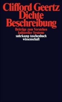 Dichte Beschreibung: Beiträge zum Verstehen kultureller Systeme (suhrkamp taschenbuch wissenschaft)