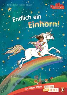 Penguin JUNIOR – Einfach selbst lesen: Endlich ein Einhorn! (Lesestufe 1): Erstlesebuch mit kurzen Sätzen für die 1. Klasse. 1. Lesestufe für Kinder ab 6 Jahren