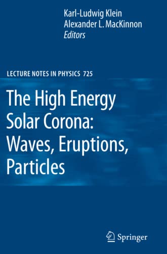 The High Energy Solar Corona: Waves, Eruptions, Particles: Waves, Eruptions, Particles (Lecture Notes in Physics)