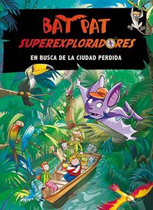 Superexploradores 1. En busca de la ciudad perdida (Bat Pat, Band 1)