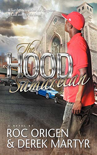 The Hood Samaritan: What Happens When The Kingdom Of God Invades The Hood