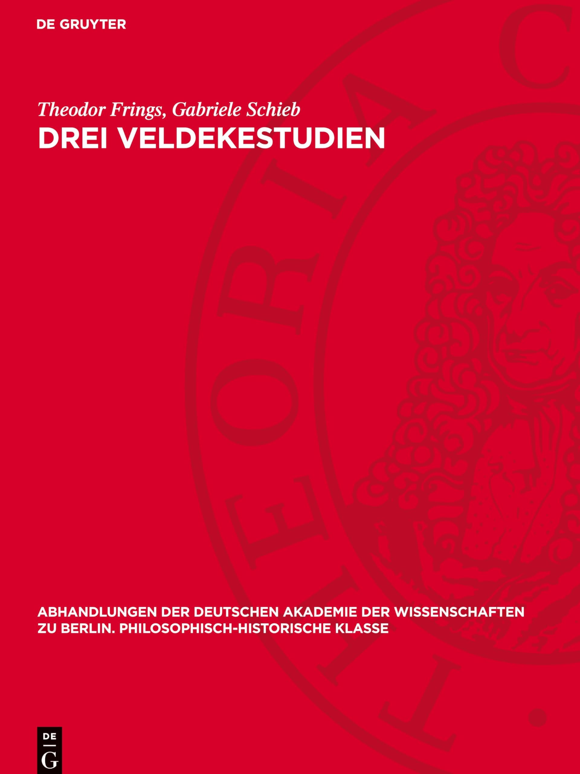 Drei Veldekestudien: Das Veldekeproblem. Der Eneideepilog. Die beiden Stauferpartien (Abhandlungen der Deutschen Akademie der Wissenschaften zu Berlin. Philosophisch-historische Klasse, 1947,6)