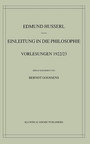 Einleitung in die Philosophie: Vorlesungen 1922/23 (Husserliana: Edmund Husserl – Gesammelte Werke, 35, Band 35)