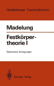 Festkörpertheorie I: Elementare Anregungen (Heidelberger Taschenbücher)