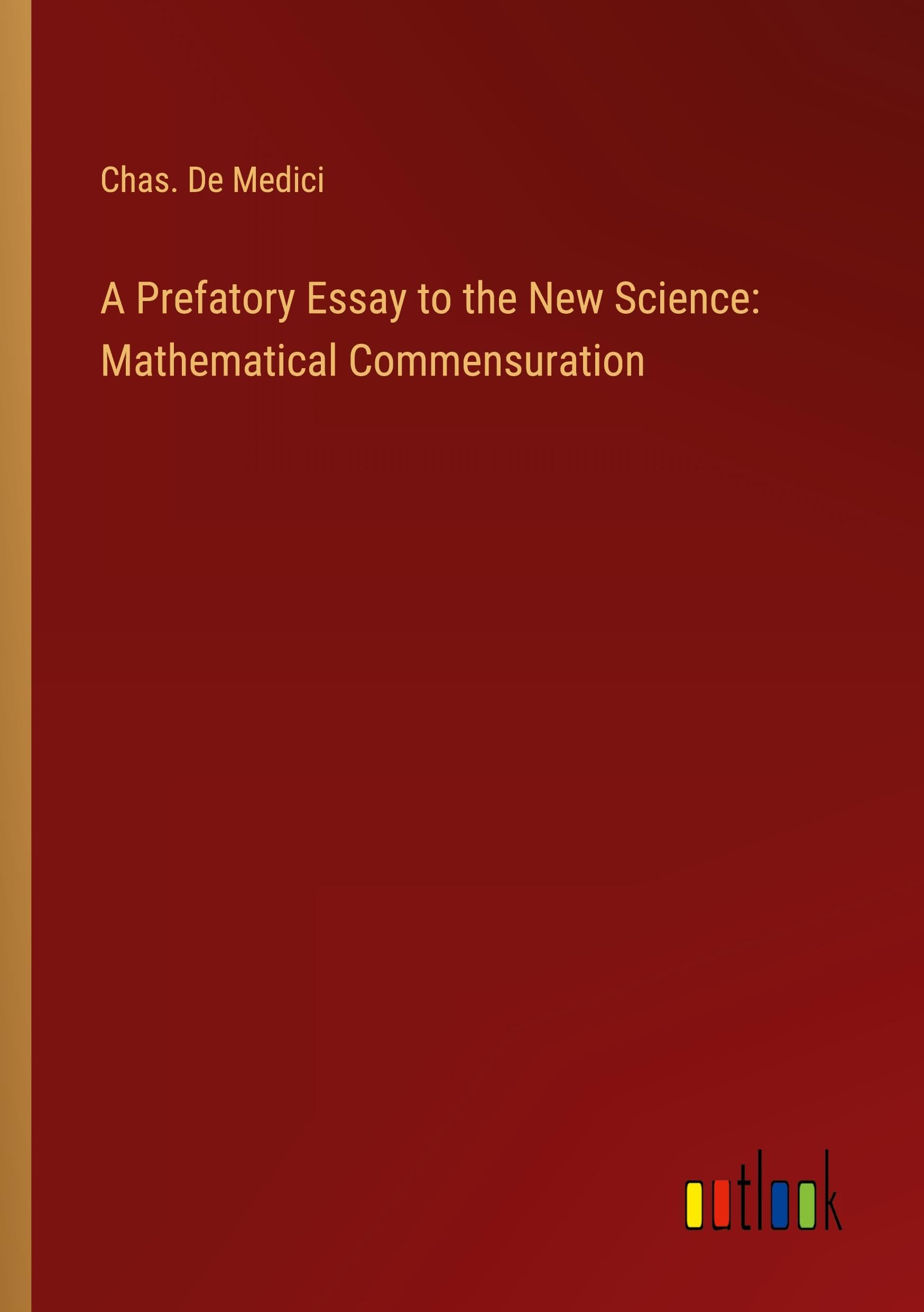 A Prefatory Essay to the New Science: Mathematical Commensuration