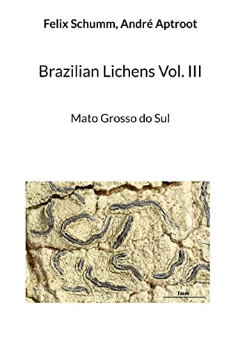 Brazilian Lichens Vol. III: Mato Grosso do Sul