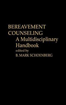 Bereavement Counseling: A Multidisciplinary Handbook