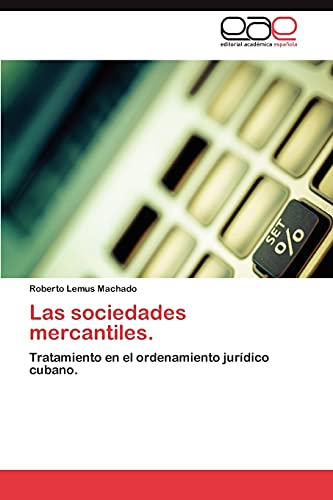 Las sociedades mercantiles.: Tratamiento en el ordenamiento jurídico cubano.