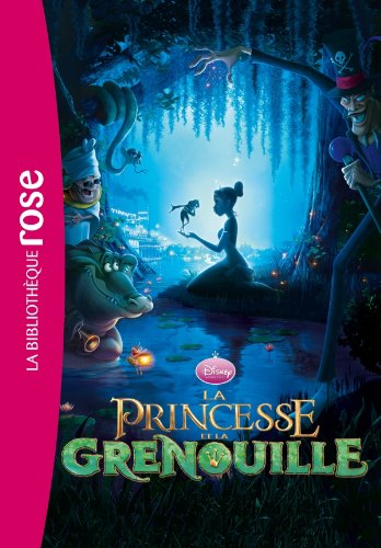 La princesse et la grenouille : le roman du film