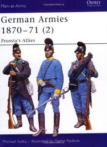 German Armies 1870-71 (2): Prussia's Allies (Men-at-Arms, Band 422)