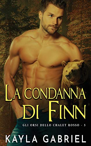 La condanna di Finn (Gli Orsi Dello Chalet Rosso, Band 5)
