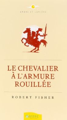 Le chevalier à l'armure rouillée