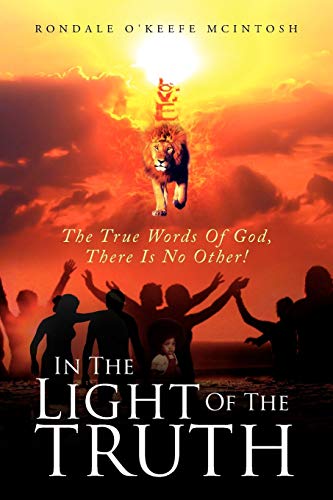 In The Light Of The Truth: The True Words Of God, There Is No Other!