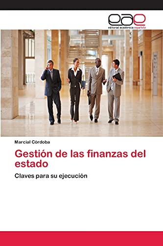 Gestión de las finanzas del estado: Claves para su ejecucíón