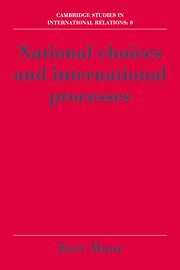 National Choices and International Processes (Cambridge Studies in International Relations, Band 8)