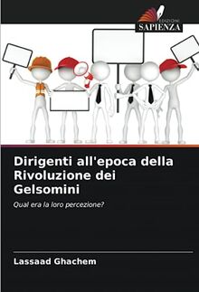 Dirigenti all'epoca della Rivoluzione dei Gelsomini: Qual era la loro percezione?