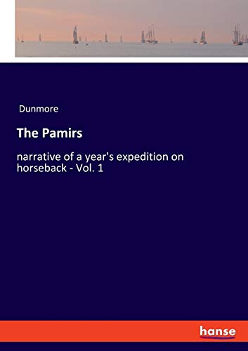 The Pamirs: narrative of a year's expedition on horseback - Vol. 1