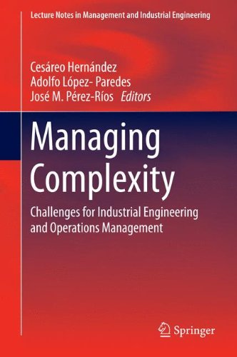 Managing Complexity: Challenges for Industrial Engineering and Operations Management (Lecture Notes in Management and Industrial Engineering)