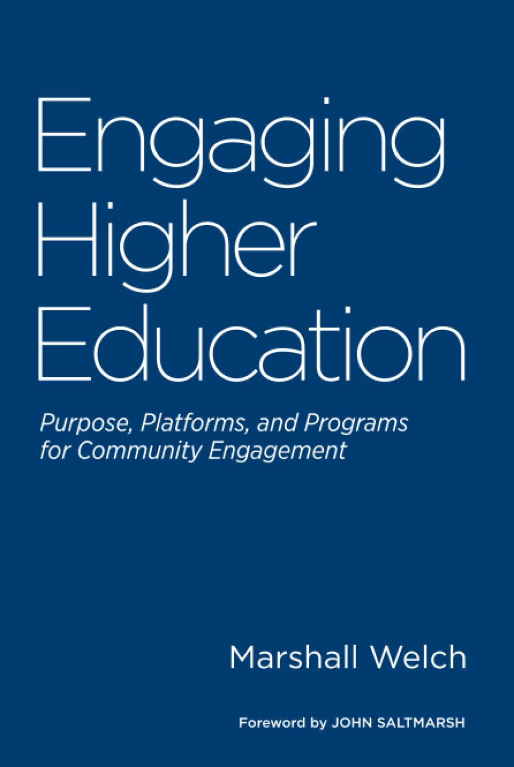 Engaging Higher Education: Purpose, Platforms, and Programs for Community Engagement
