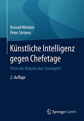 Künstliche Intelligenz gegen Chefetage: Frisst der Roboter den Strategen?