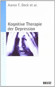 Kognitive Therapie der Depression (Beltz Taschenbuch / Psychologie)