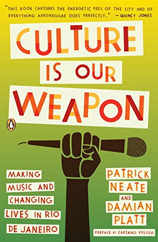 Culture Is Our Weapon: Making Music and Changing Lives in Rio de Janeiro