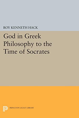God in Greek Philosophy to the Time of Socrates (Princeton Legacy Library)