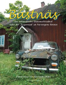 Bastnäs: Der schwedische Oldtimerfriedhof nahe der 'sugarroad' an Norwegens Grenze
