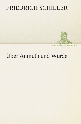 Über Anmuth und Würde (TREDITION CLASSICS)