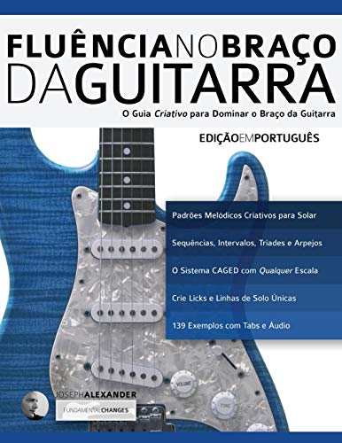 Fluência no Braço da Guitarra: Edição em Português (aprender a técnica da guitarra, Band 2)