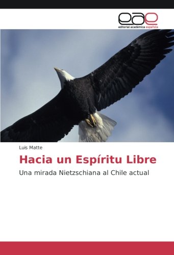 Hacia un Espíritu Libre: Una mirada Nietzschiana al Chile actual