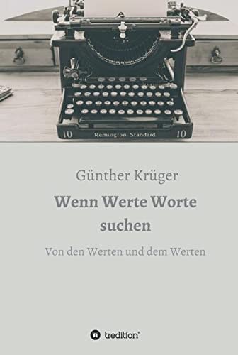 Wenn Werte Worte suchen: Von den Werten und dem Werten