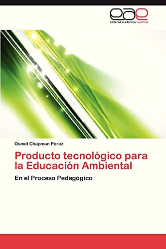Producto tecnológico para la Educación Ambiental: En el Proceso Pedagógico