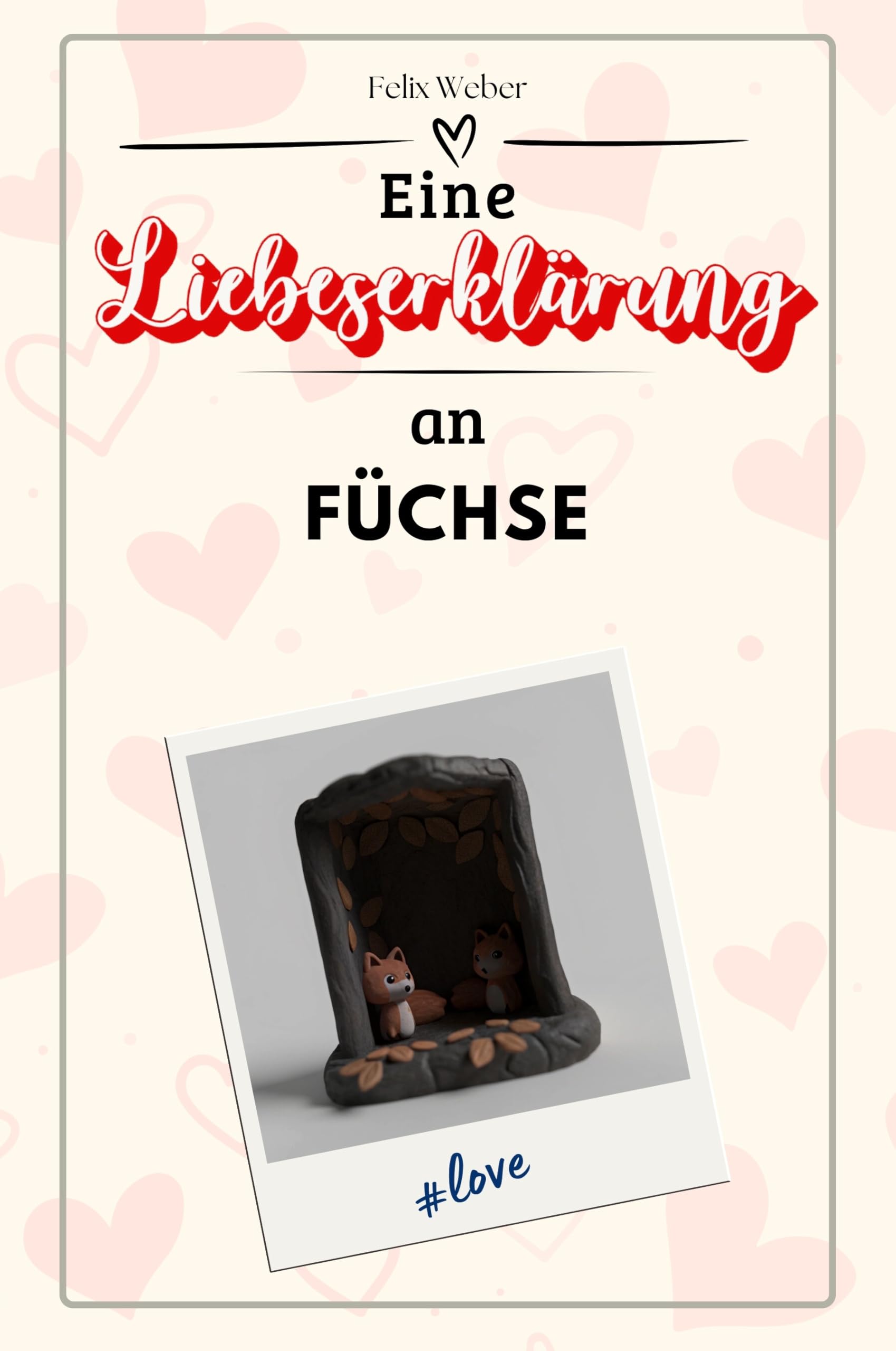 Eine Liebeserklärung an Füchse - Die große Hommage - das perfekte Geschenk für Weihnachten und Geburtstag und jeden Anlass