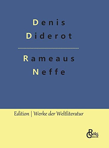 Rameaus Neffe: Übersetzt von Johann Wolfgang von Goethe (Edition Werke der Weltliteratur - Hardcover)