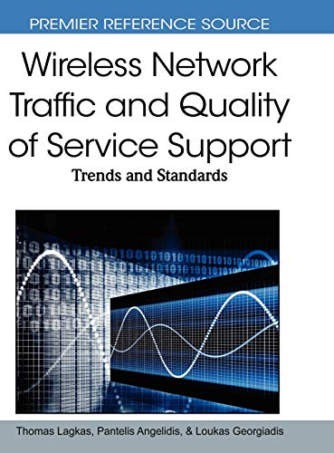 Wireless Network Traffic and Quality of Service Support: Trends and Standards (Premier Reference Source)