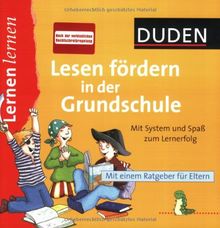 Duden Lesen fördern in der Grundschule: Mit System und Spaß zum Lernerfolg. Mit einem Ratgeber für Eltern