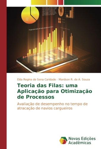 Teoria das Filas: uma Aplicação para Otimização de Processos: Avaliação de desempenho no tempo de atracação de navios cargueiros