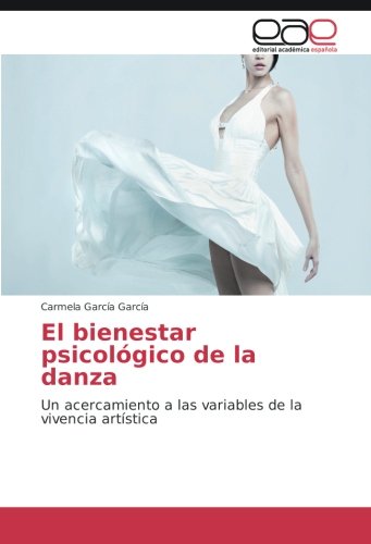 El bienestar psicológico de la danza: Un acercamiento a las variables de la vivencia artística